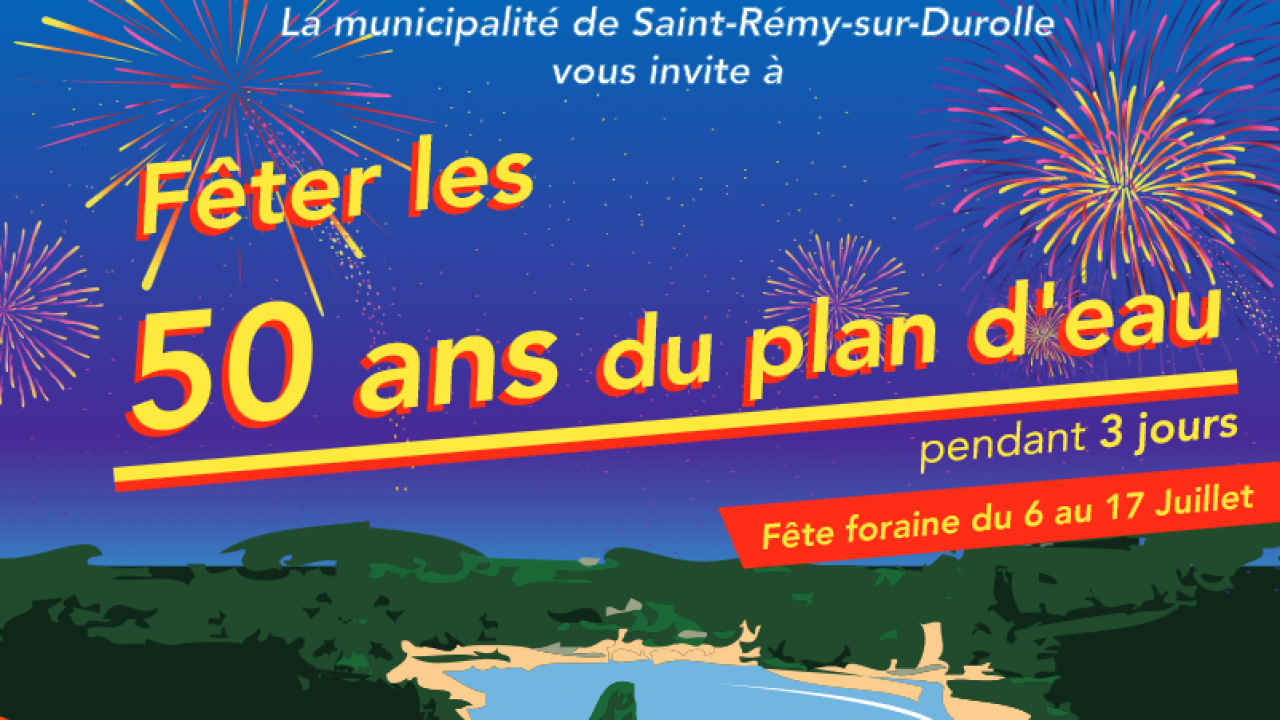 Feu D artifice Saint Remy Sur Durolle 2022 Saint-Rémy-sur-Durolle : Célébration des 50 ans du Plan d'Eau - Agenda