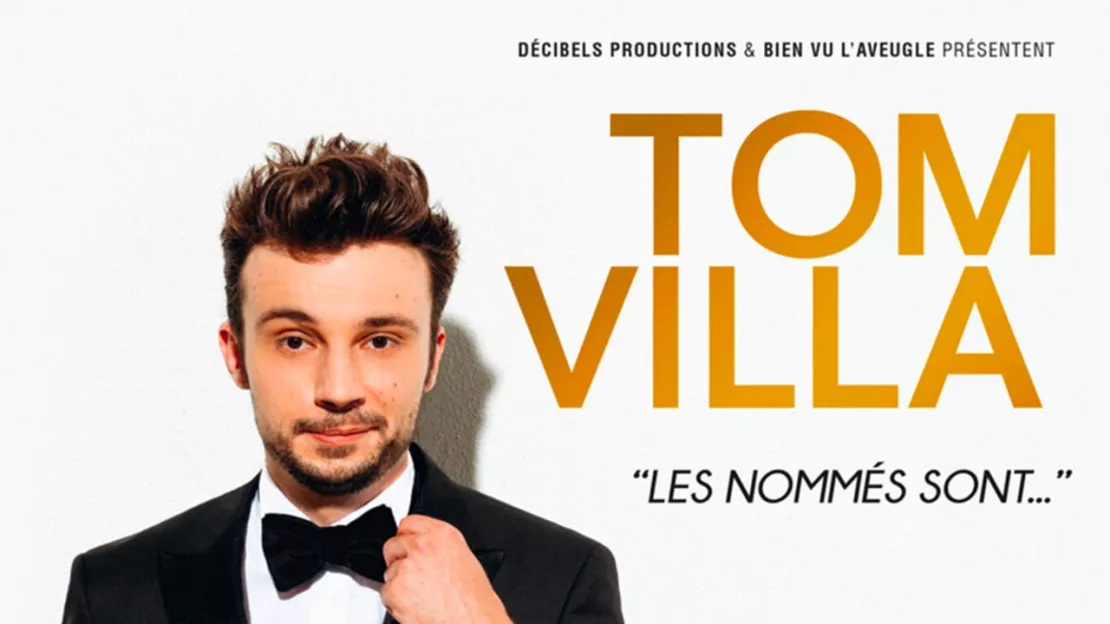 Tom Villa "Les Nommés Sont..." - Clermont Ferrand