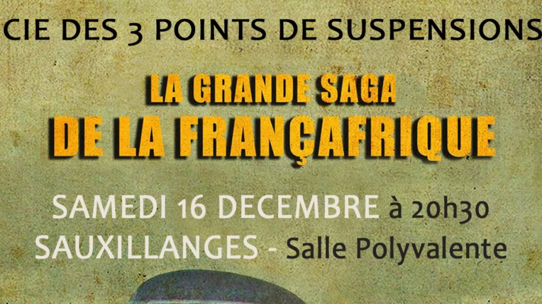 Sauxillanges : Théâtre avec La Grande Saga de la Françafrique