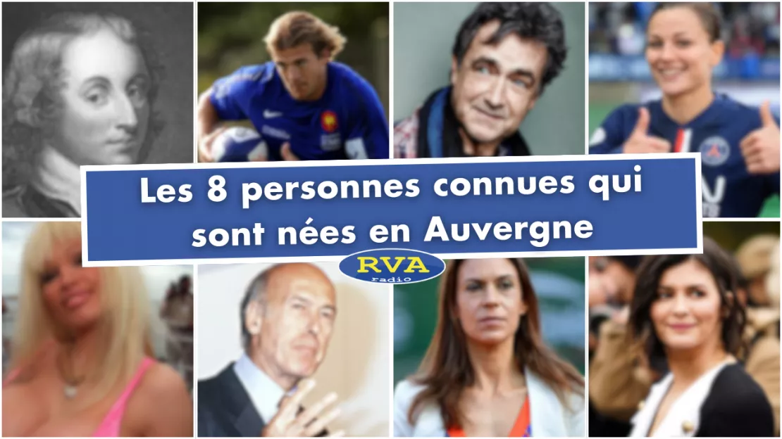Les 8 personnes connues qui sont nées en Auvergne