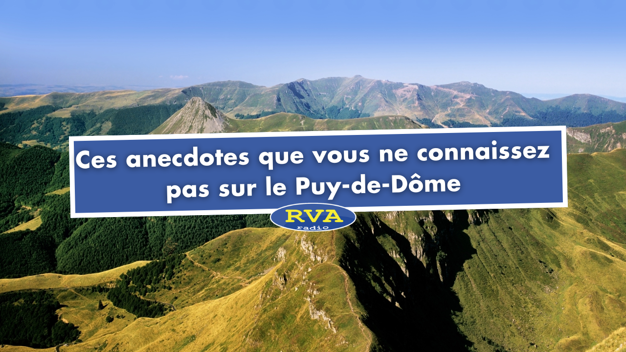 Le top des anecdotes que vous ne connaissez pas sur le Puy-de-Dôme Le top des anecdotes que vous ne connaissez pas sur le Puy-de-Dôme