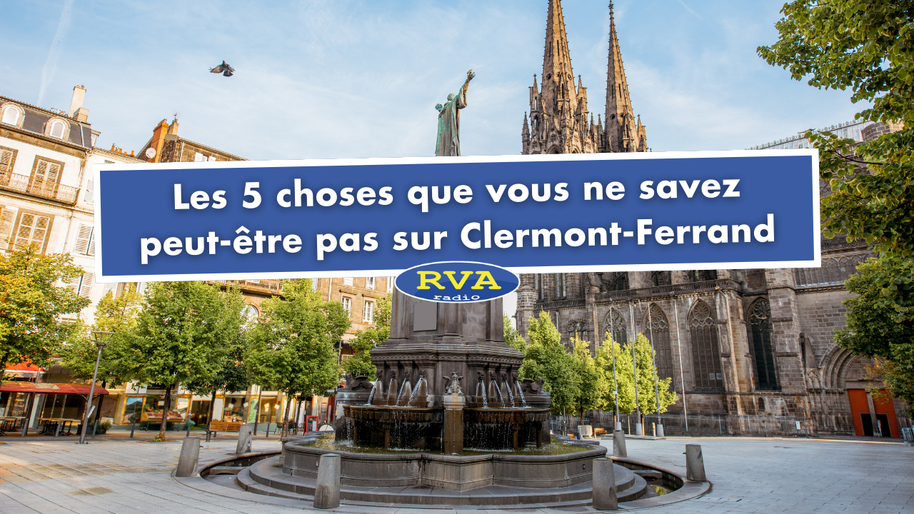 Les 5 choses que vous ne savez peut-être pas sur Clermont-Ferrand Les 5 choses que vous ne savez peut-être pas sur Clermont-Ferrand