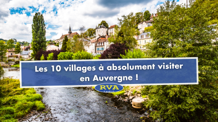 Auvergne : Les 10 villages à absolument visiter dans la région ! Auvergne : Les 10 villages à absolument visiter dans la région !