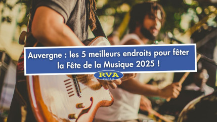 Auvergne : les 5 meilleurs endroits pour assister à la Fête de la Musique