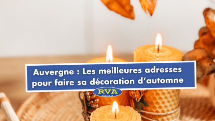 Auvergne : les meilleures adresses pour faire sa décoration d'automne