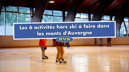 Les 6 activités hors ski à faire dans les monts d'Auvergne Les 6 activités hors ski à faire dans les monts d'Auvergne