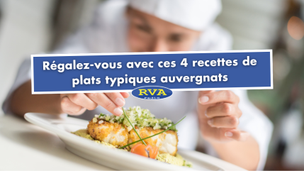 Régalez-vous avec ces 4 recettes de plats typiques auvergnats Régalez-vous avec ces 4 recettes de plats typiques auvergnats
